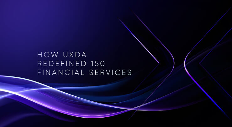 How UXDA Redefined 150 Financial Services Through Exclusive Digital Experience Branding